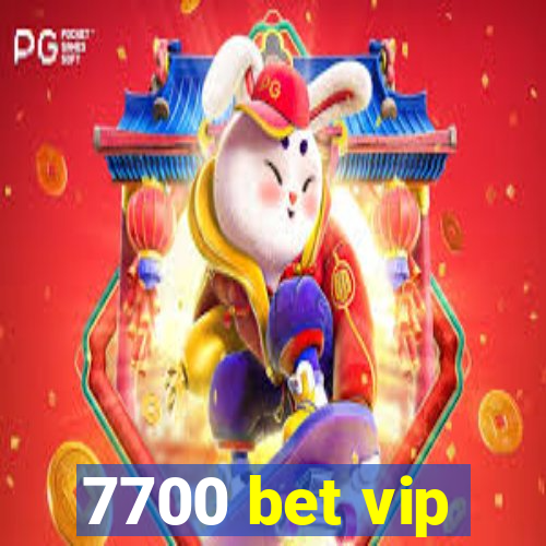 7700 bet vip